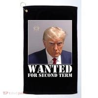 Trump Mugshot Wanted For Second Term Golf Towel thumb 0