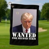 Trump Mugshot Wanted For Second Term Golf Towel thumb 1