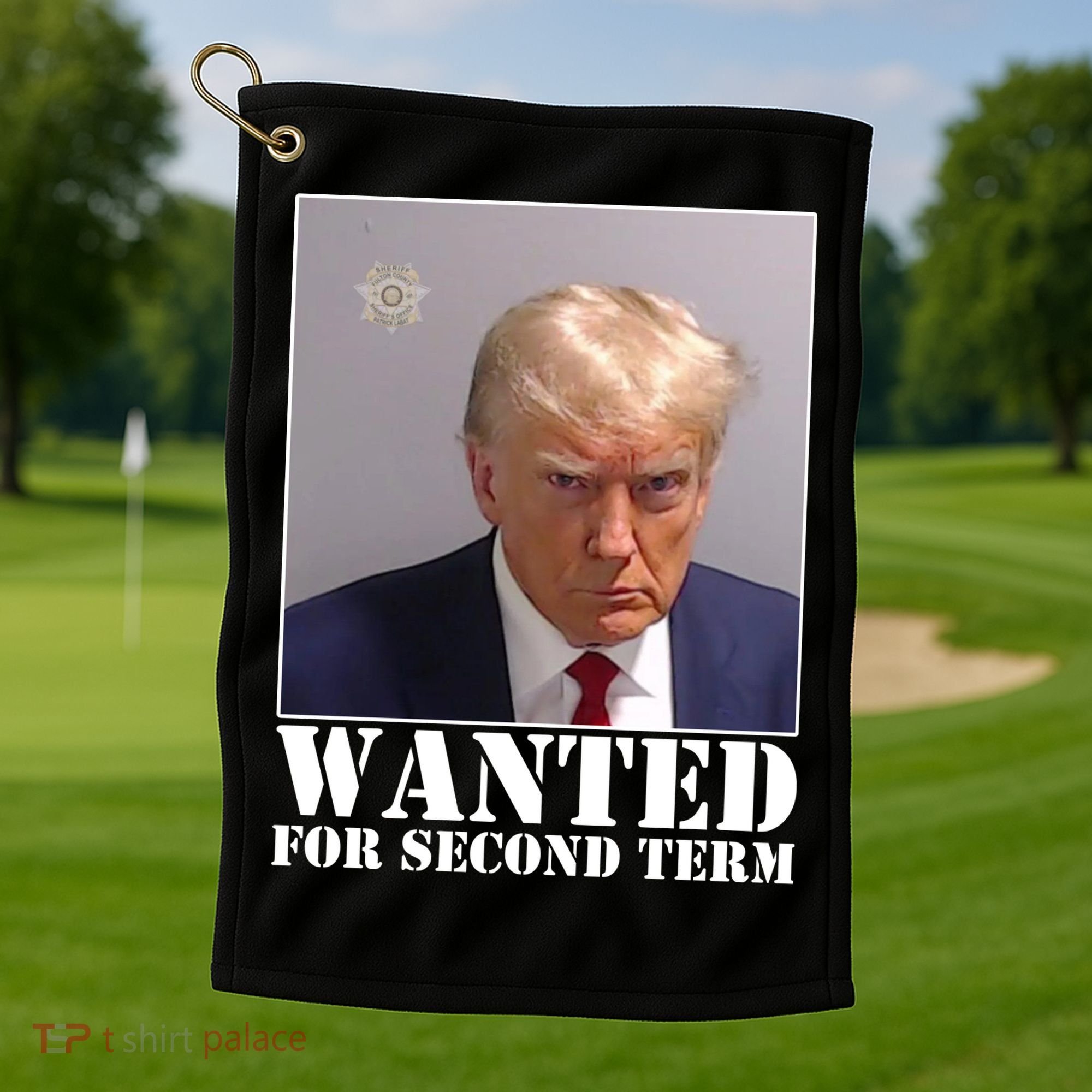 Trump Mugshot Wanted For Second Term Golf Towel