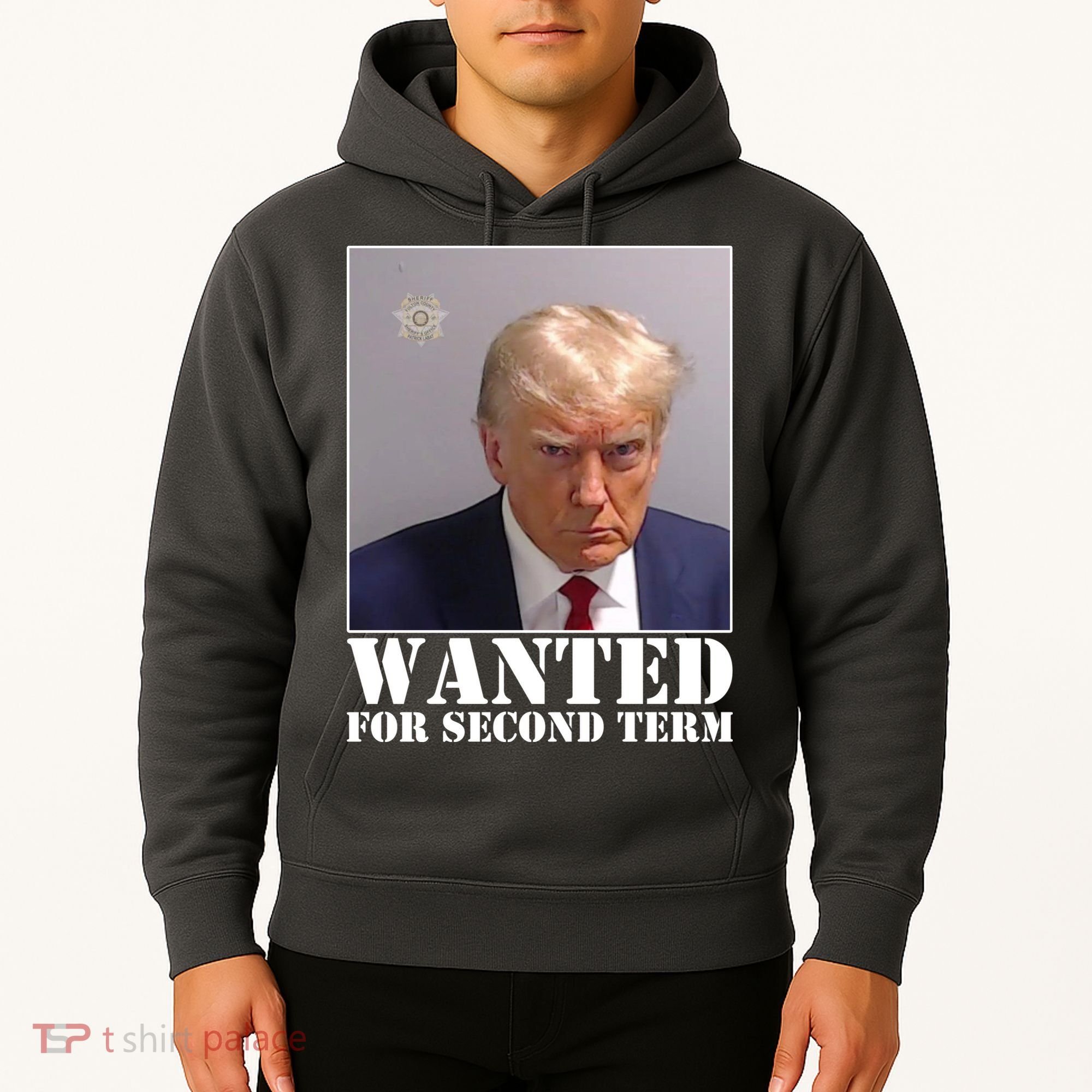 Trump Mugshot Wanted For Second Term Hoodie