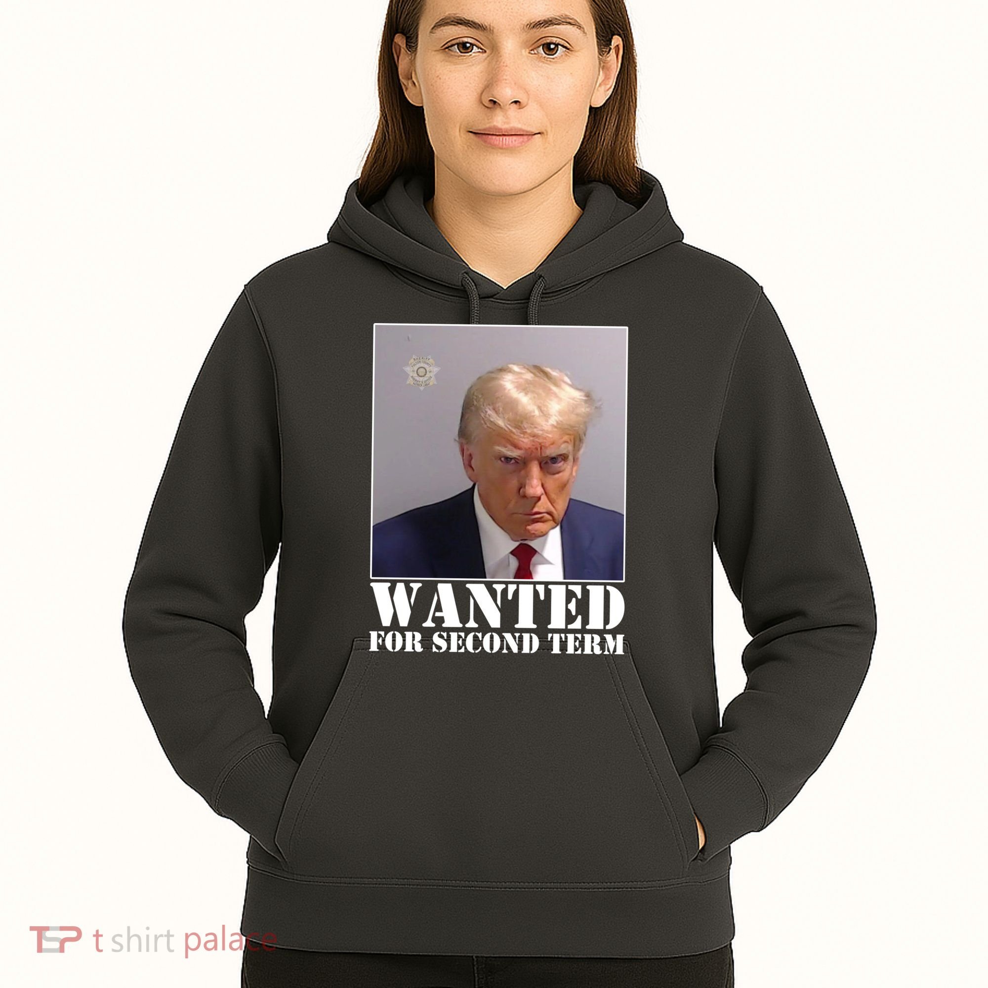 Trump Mugshot Wanted For Second Term Hoodie