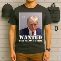 Trump Mugshot Wanted For Second Term T-Shirt thumb 6