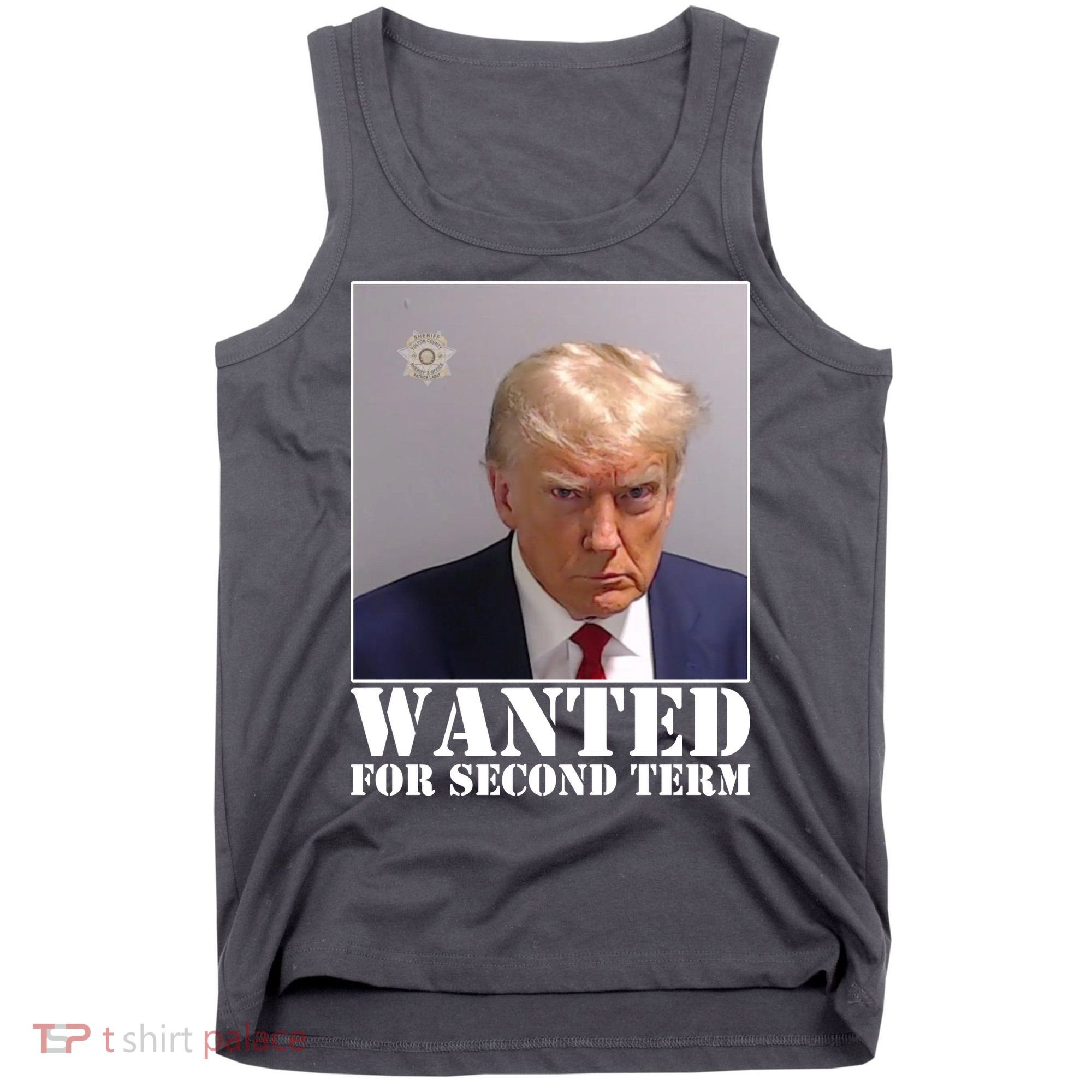 Trump Mugshot Wanted For Second Term Tank Top