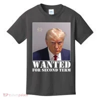 Trump Mugshot Wanted For Second Term Kids T-Shirt thumb 0