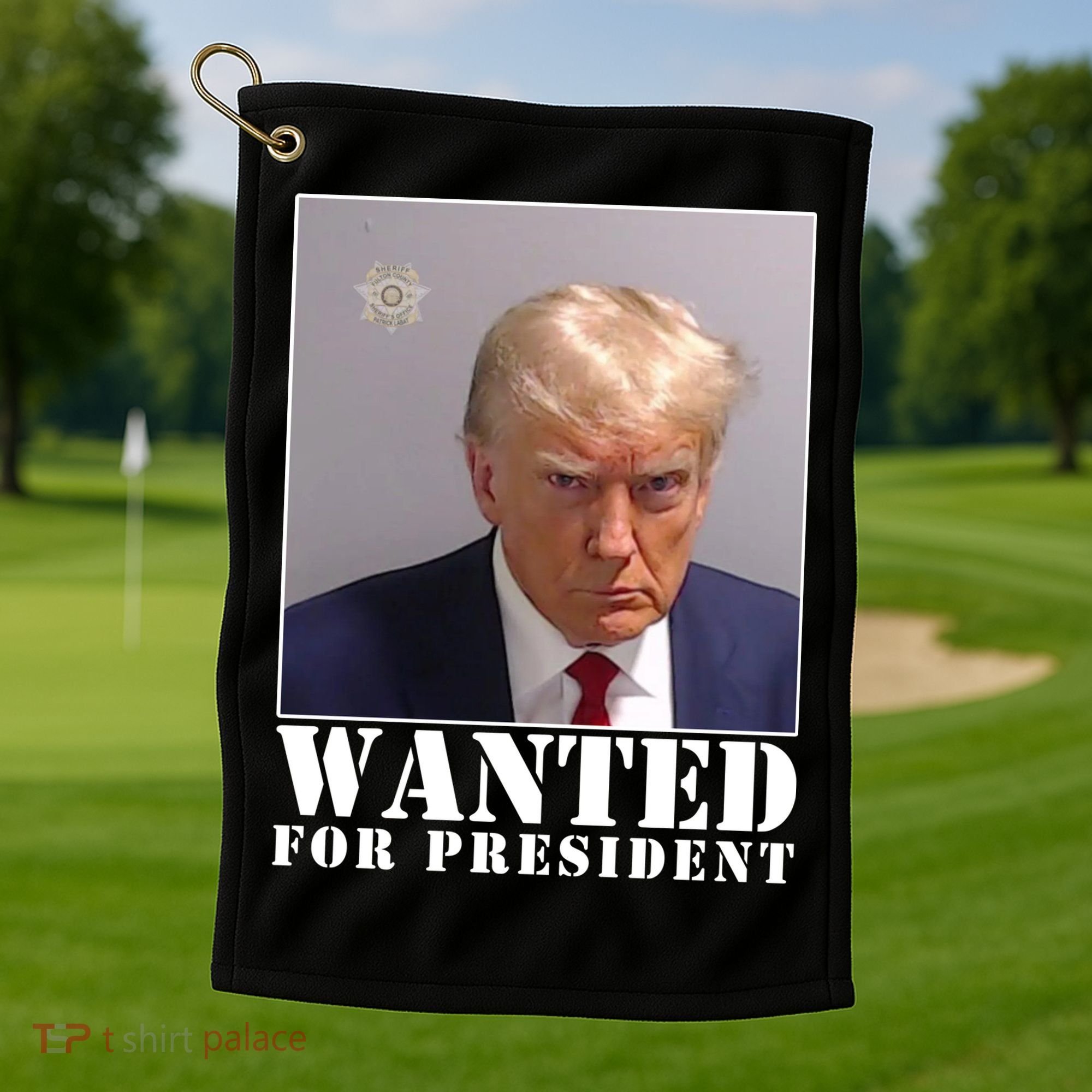 Trump Mugshot Wanted For President Golf Towel