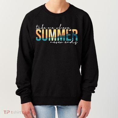 Take Me Where Summer Never Ends Women's Sweatshirt