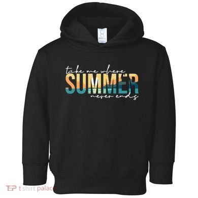 Take Me Where Summer Never Ends Toddler Hoodie