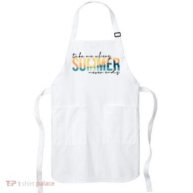 Take Me Where Summer Never Ends Apron