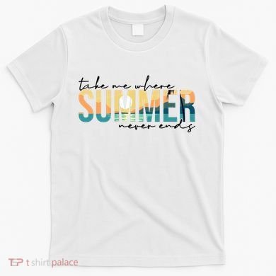 Take Me Where Summer Never Ends T-Shirt
