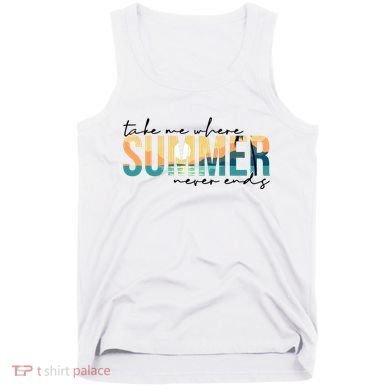 Take Me Where Summer Never Ends Tank Top
