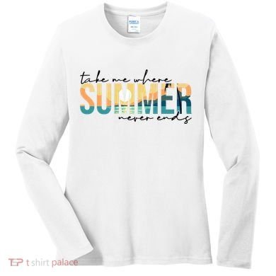 Take Me Where Summer Never Ends Women's Long Sleeve Shirt