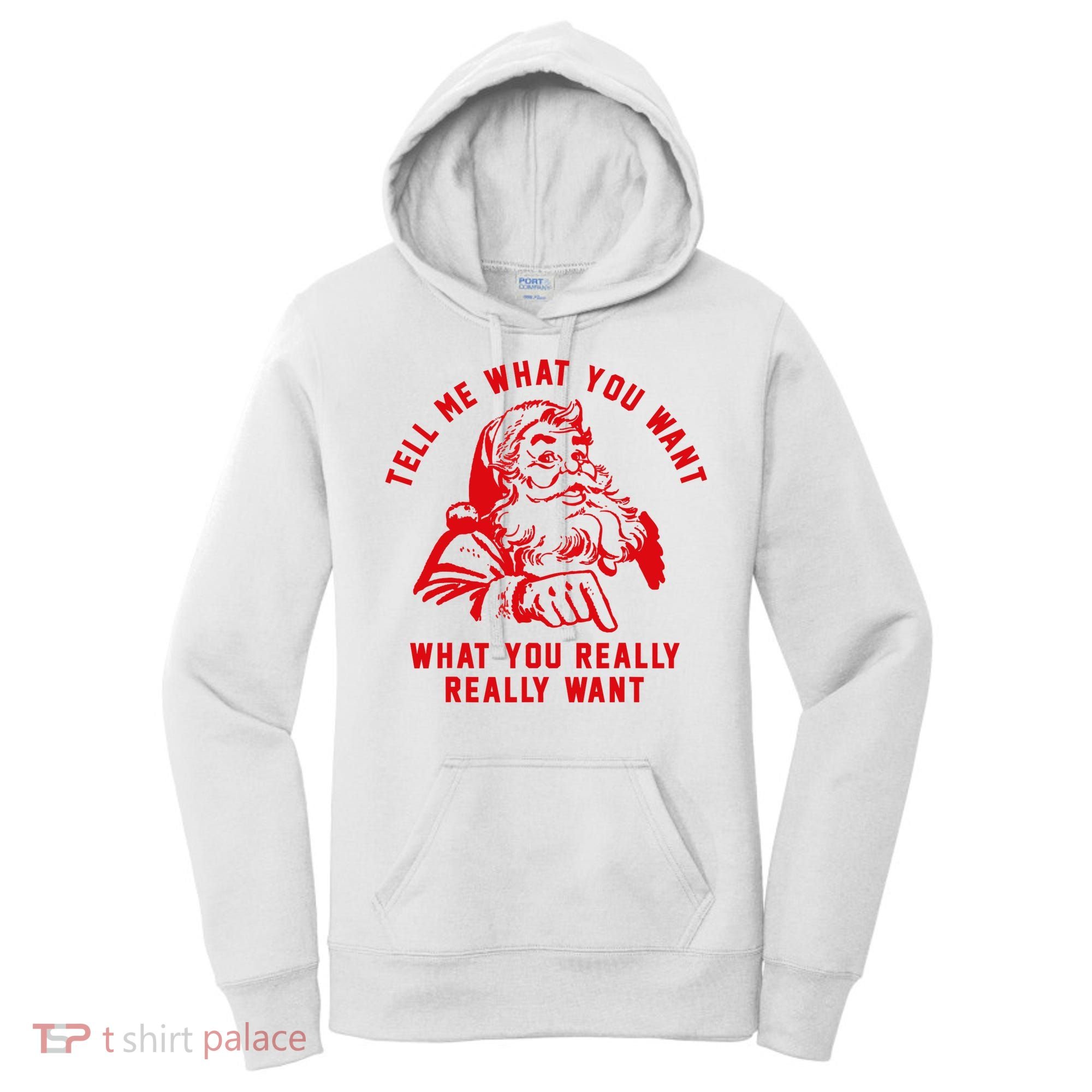 Tell Me What You Want Funny Christmas Santa Xmas Gift Women's Hoodie