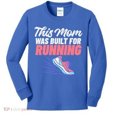 This Mom Was Built For Running Mother Marathon Runner Gift Kids Long Sleeve Shirt