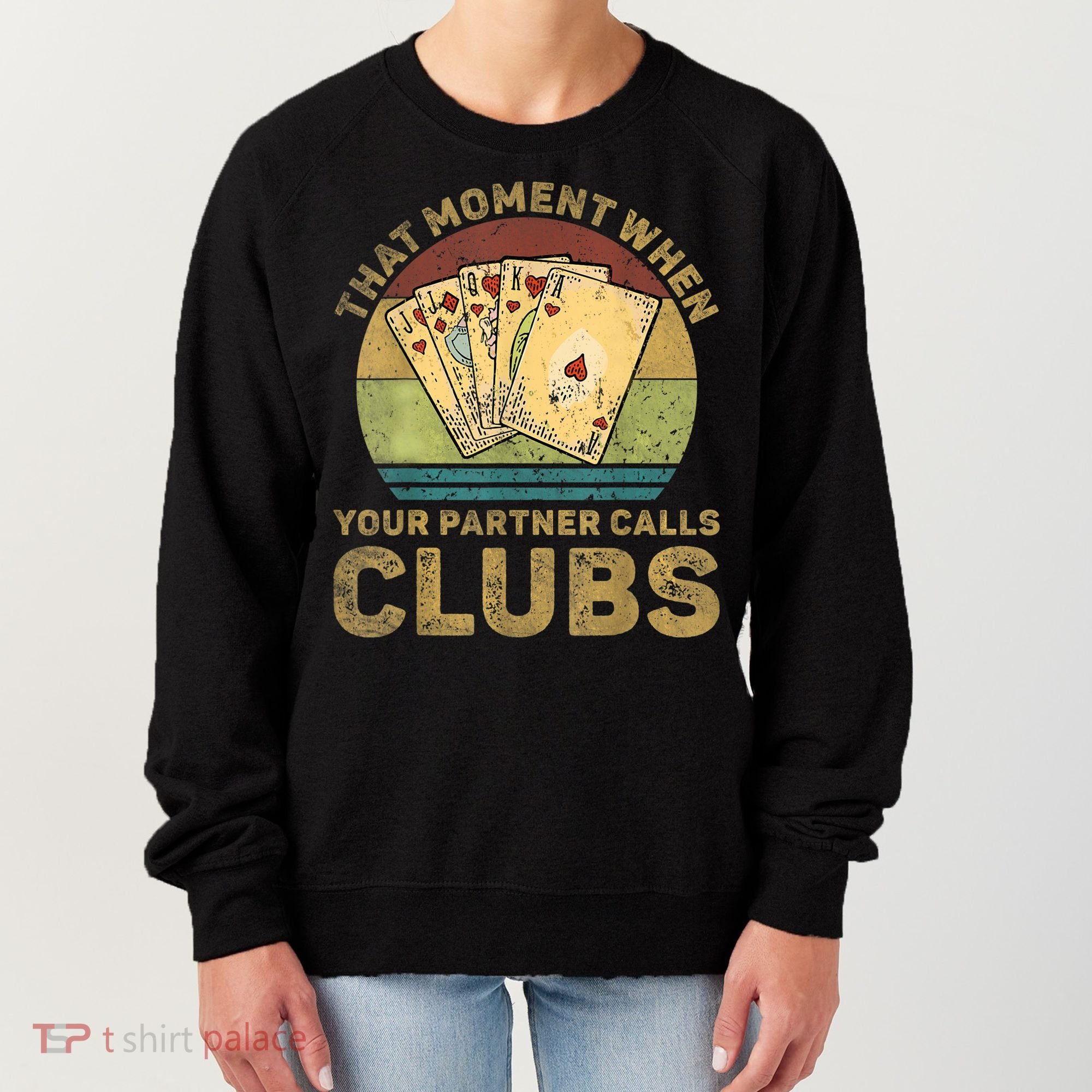 The Moment When Your Partner Call Clubs Euchre Card Game Women's Sweatshirt