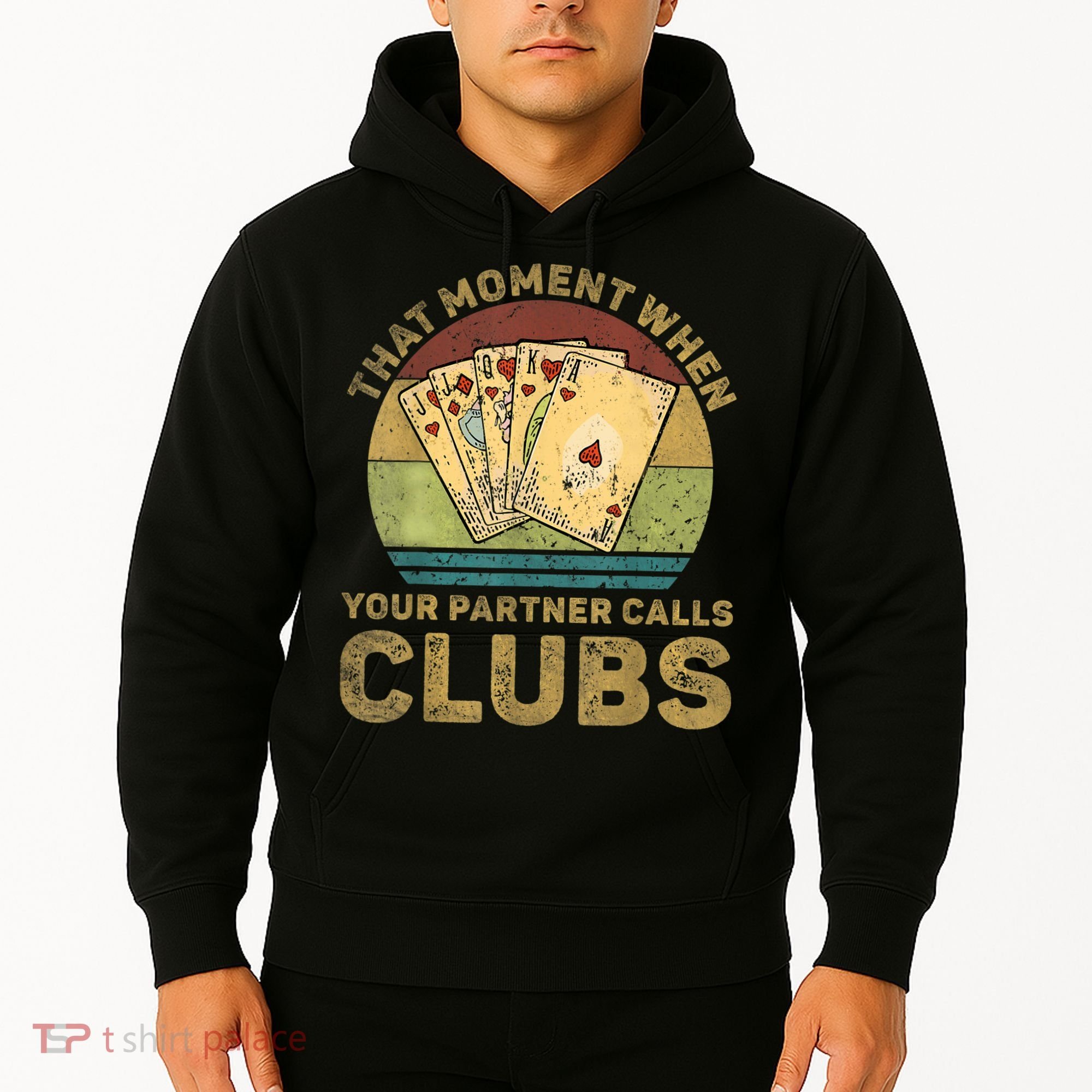 The Moment When Your Partner Call Clubs Euchre Card Game Hoodie