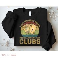 The Moment When Your Partner Call Clubs Euchre Card Game Sweatshirt thumb 2