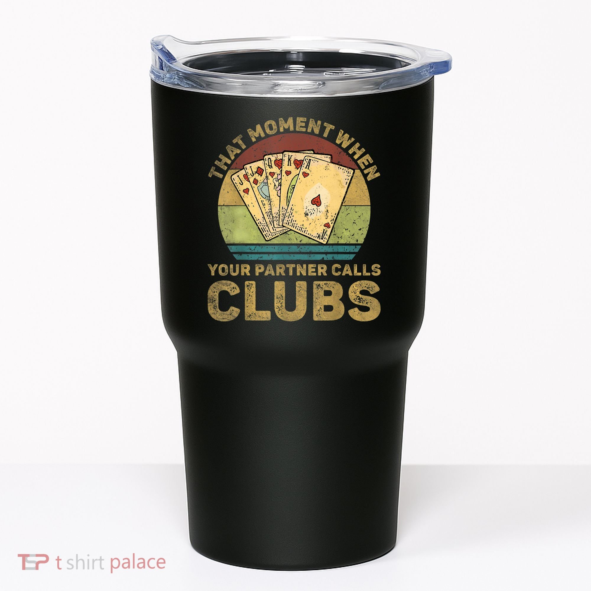 The Moment When Your Partner Call Clubs Euchre Card Game Tumbler