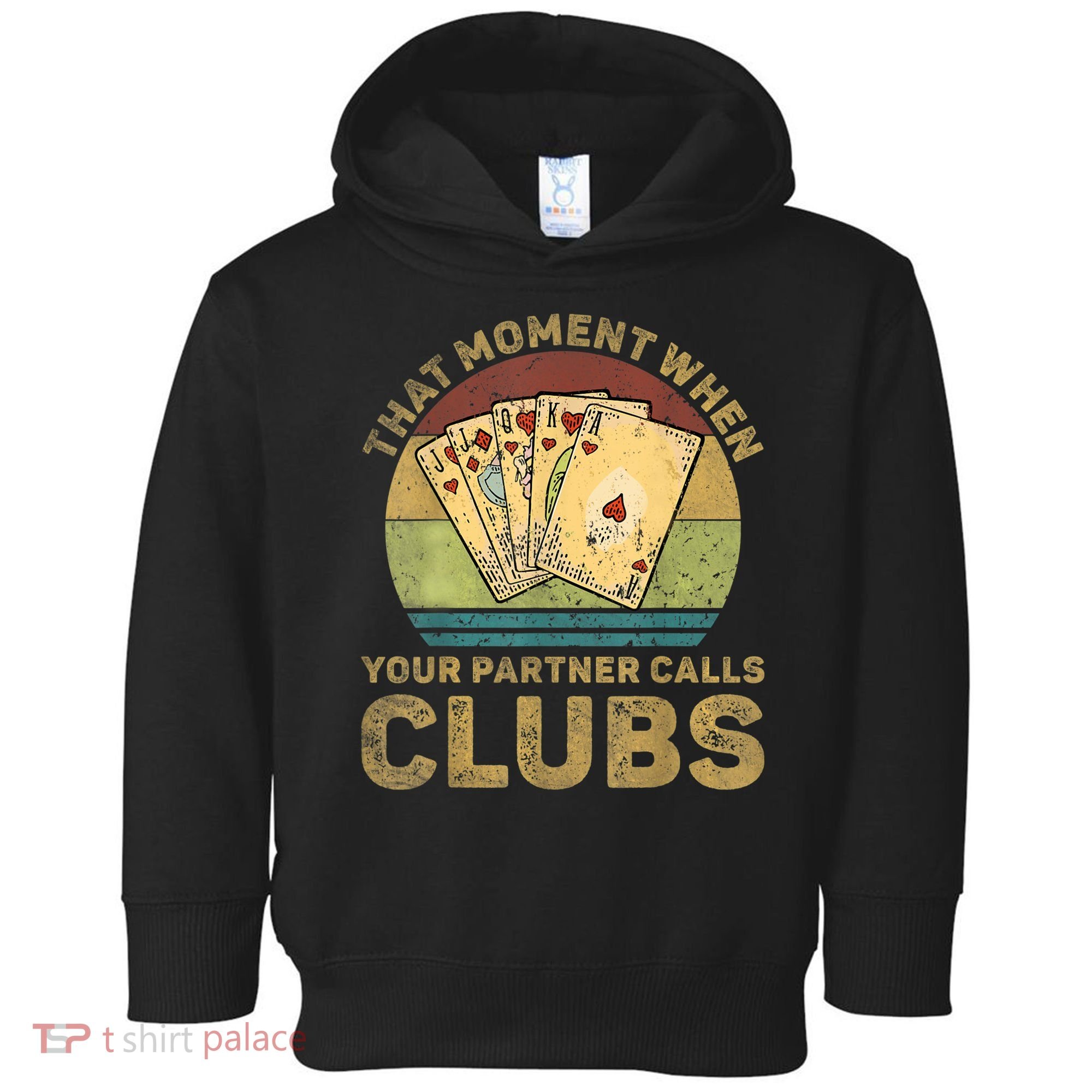 The Moment When Your Partner Call Clubs Euchre Card Game Toddler Hoodie