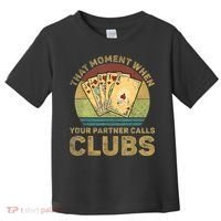 The Moment When Your Partner Call Clubs Euchre Card Game Toddler T-Shirt thumb 0