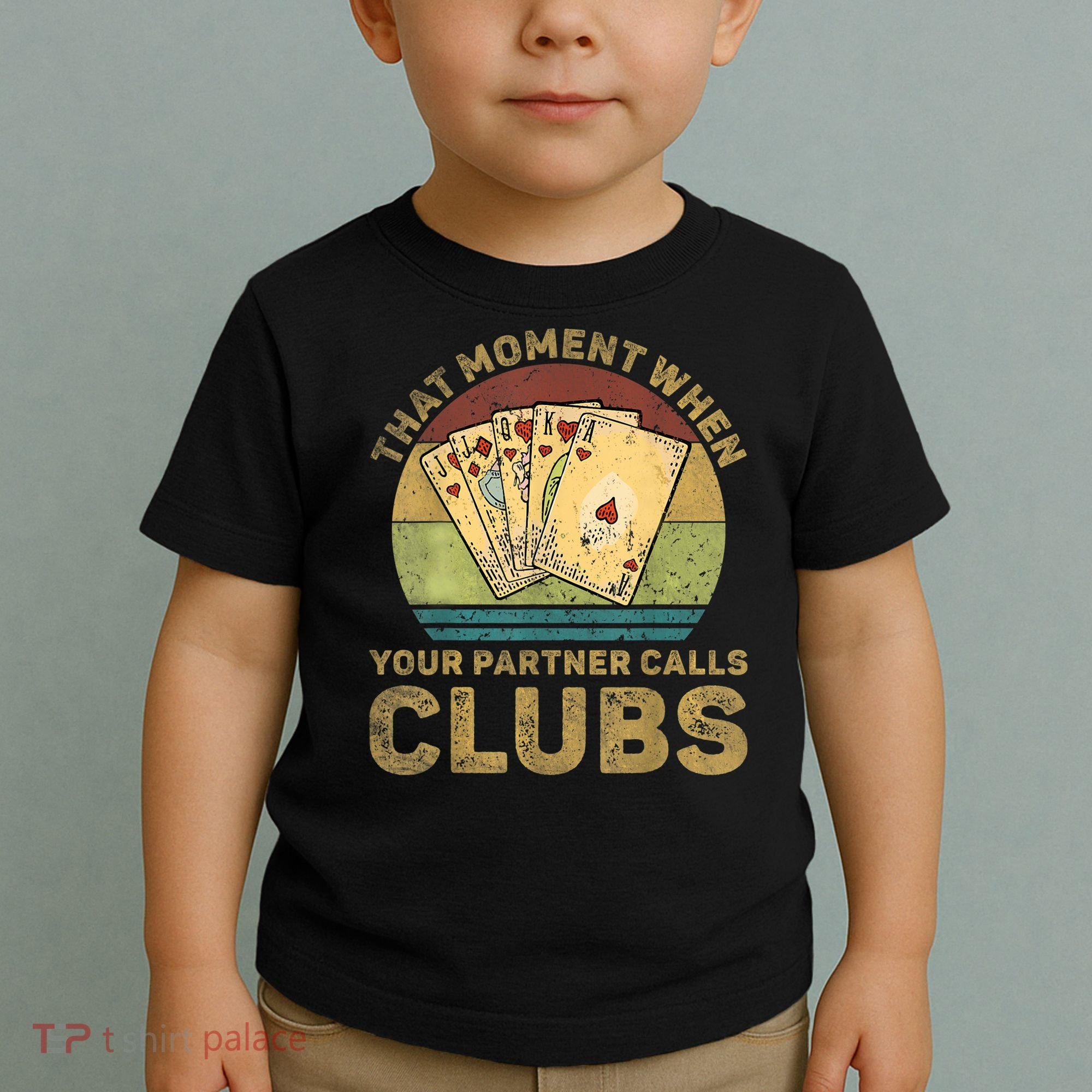 The Moment When Your Partner Call Clubs Euchre Card Game Toddler T-Shirt