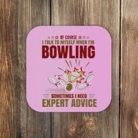 Talk Myself When Bowling Need Expert Advice Ten Pin Bowling Coaster thumb 0