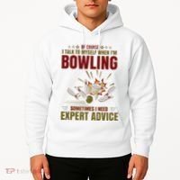 Talk Myself When Bowling Need Expert Advice Ten Pin Bowling Hoodie thumb 2