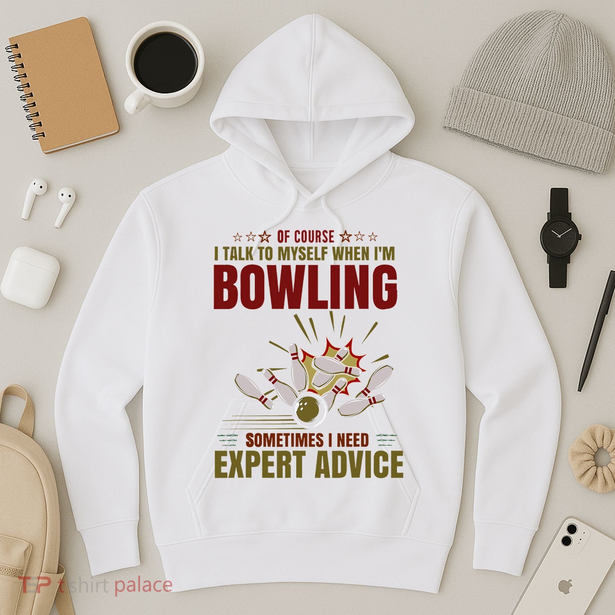 Talk Myself When Bowling Need Expert Advice Ten Pin Bowling Hoodie