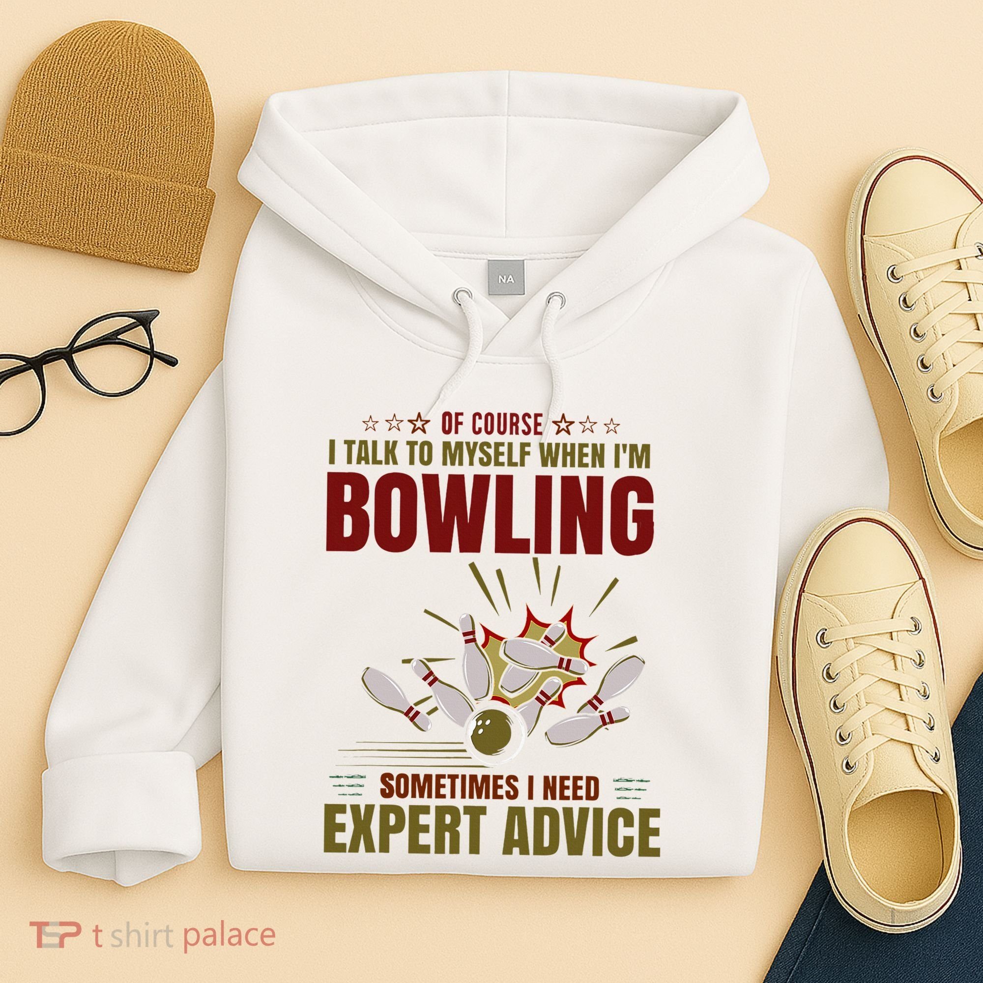 Talk Myself When Bowling Need Expert Advice Ten Pin Bowling Hoodie