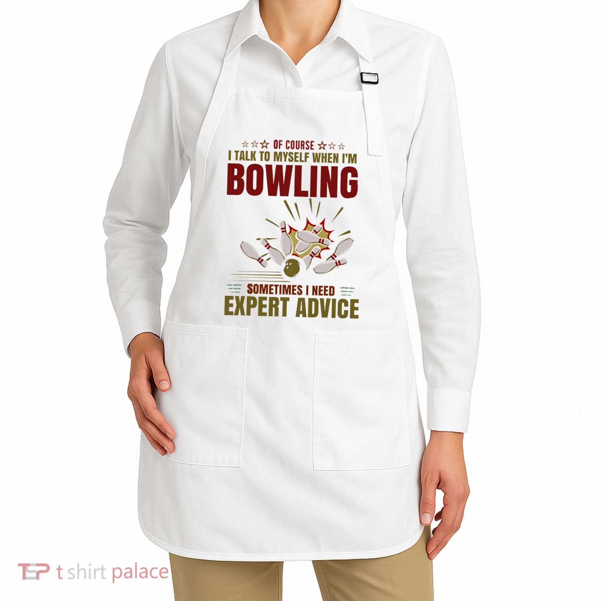 Talk Myself When Bowling Need Expert Advice Ten Pin Bowling Apron