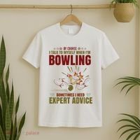 Talk Myself When Bowling Need Expert Advice Ten Pin Bowling T-Shirt thumb 2