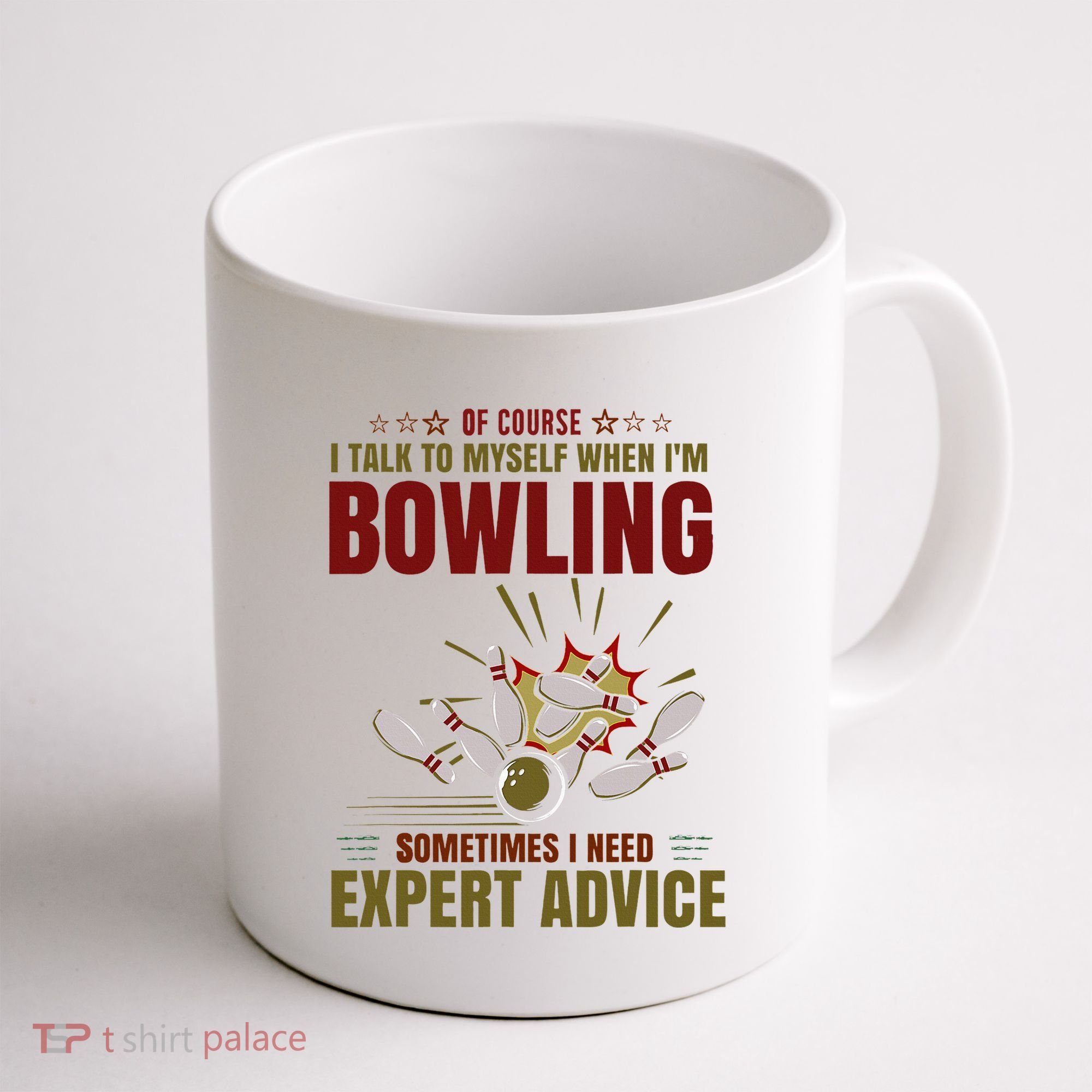 Talk Myself When Bowling Need Expert Advice Ten Pin Bowling Coffee Mug