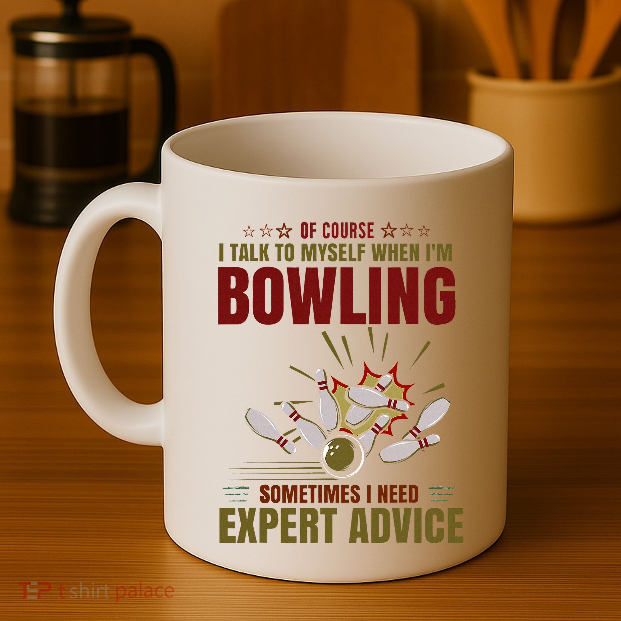 Talk Myself When Bowling Need Expert Advice Ten Pin Bowling Coffee Mug