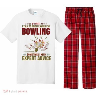 Talk Myself When Bowling Need Expert Advice Ten Pin Bowling Pajama Set