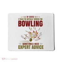 Talk Myself When Bowling Need Expert Advice Ten Pin Bowling Mousepad thumb 0