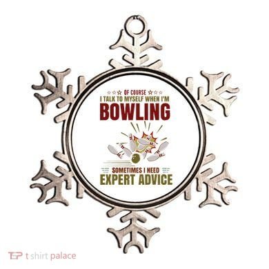 Talk Myself When Bowling Need Expert Advice Ten Pin Bowling Ornament