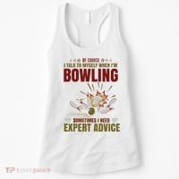 Talk Myself When Bowling Need Expert Advice Ten Pin Bowling Women's Tank Top thumb 0