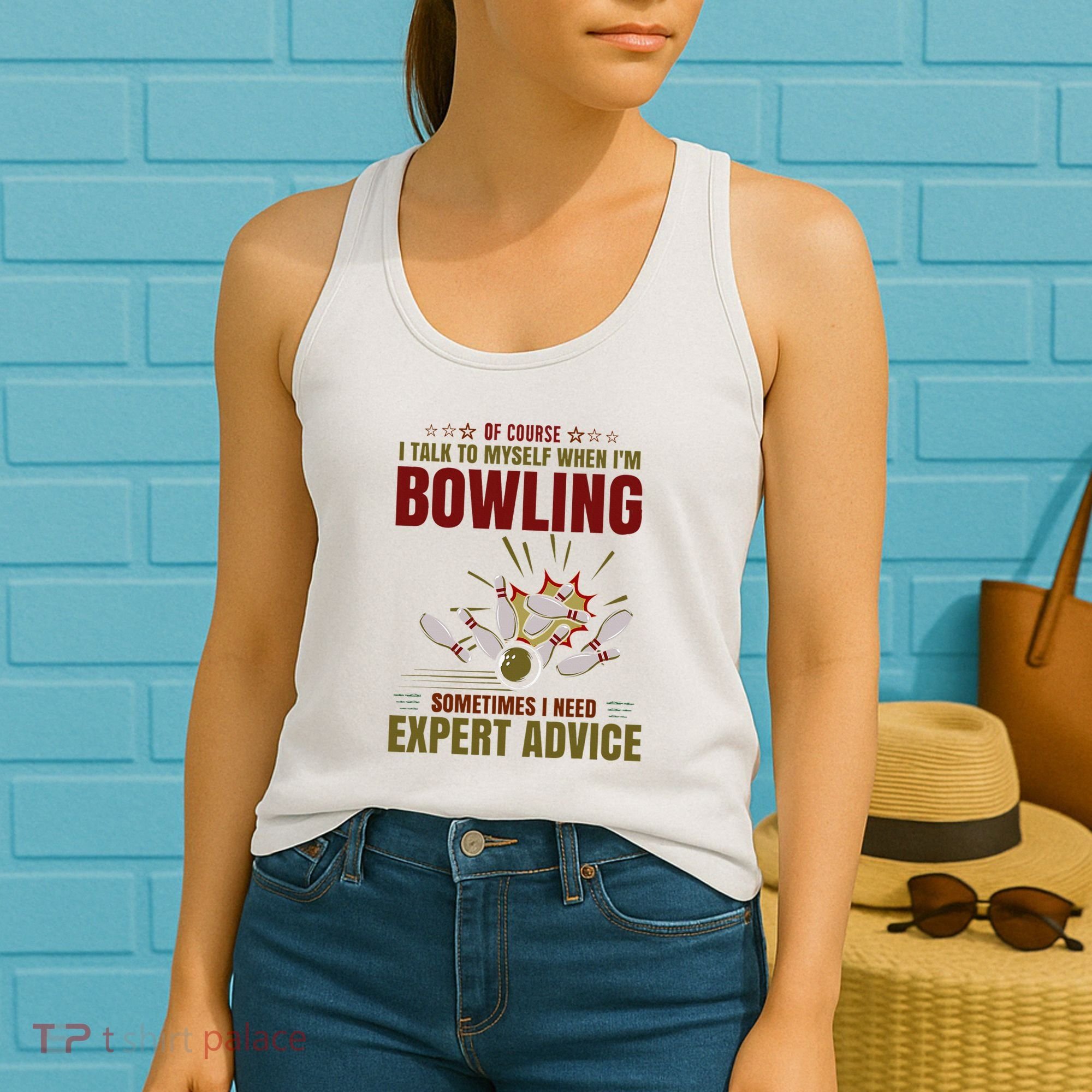 Talk Myself When Bowling Need Expert Advice Ten Pin Bowling Women's Tank Top