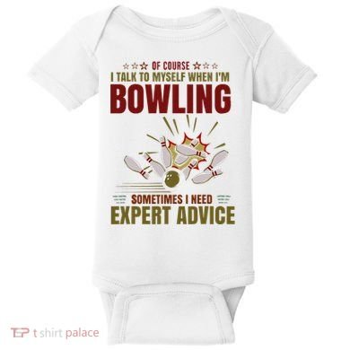 Talk Myself When Bowling Need Expert Advice Ten Pin Bowling Baby Bodysuit