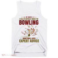 Talk Myself When Bowling Need Expert Advice Ten Pin Bowling Tank Top thumb 0