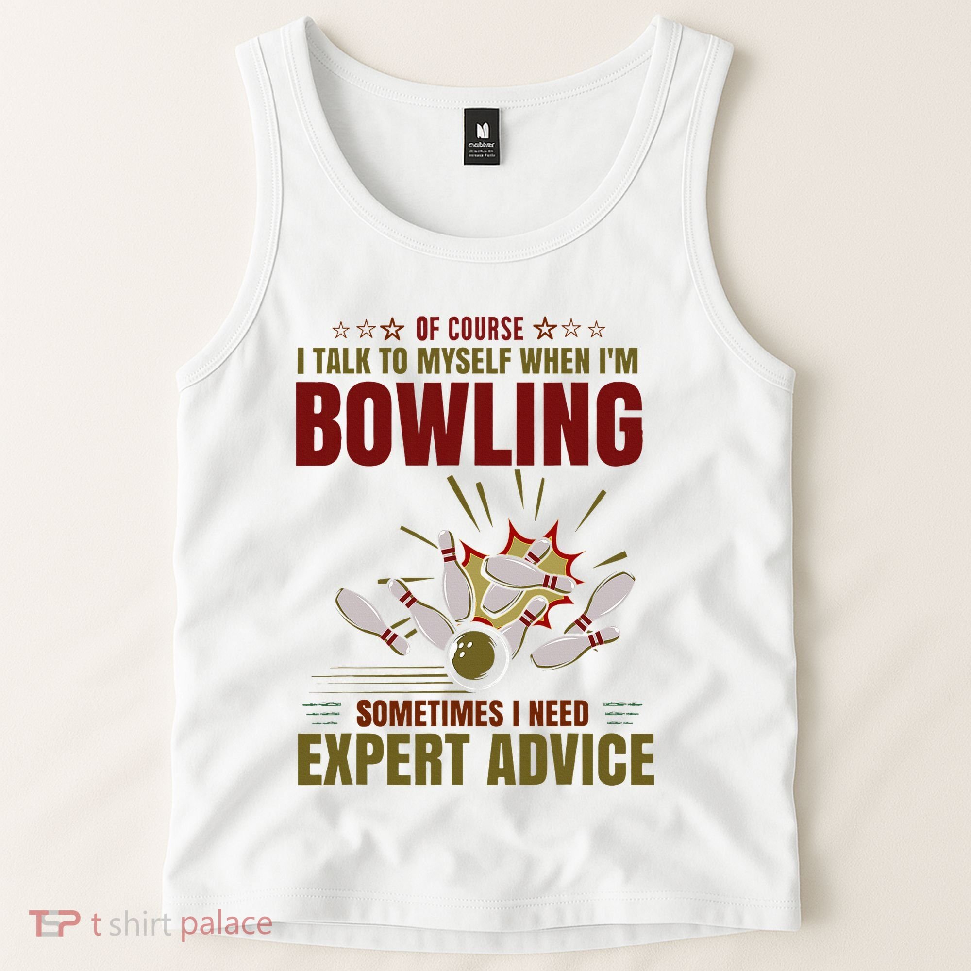 Talk Myself When Bowling Need Expert Advice Ten Pin Bowling Tank Top