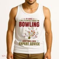 Talk Myself When Bowling Need Expert Advice Ten Pin Bowling Tank Top thumb 3