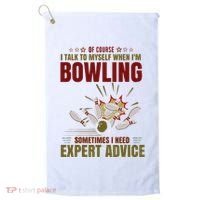 Talk Myself When Bowling Need Expert Advice Ten Pin Bowling Golf Towel thumb 0