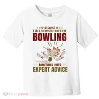 Talk Myself When Bowling Need Expert Advice Ten Pin Bowling Toddler T-Shirt thumb 0