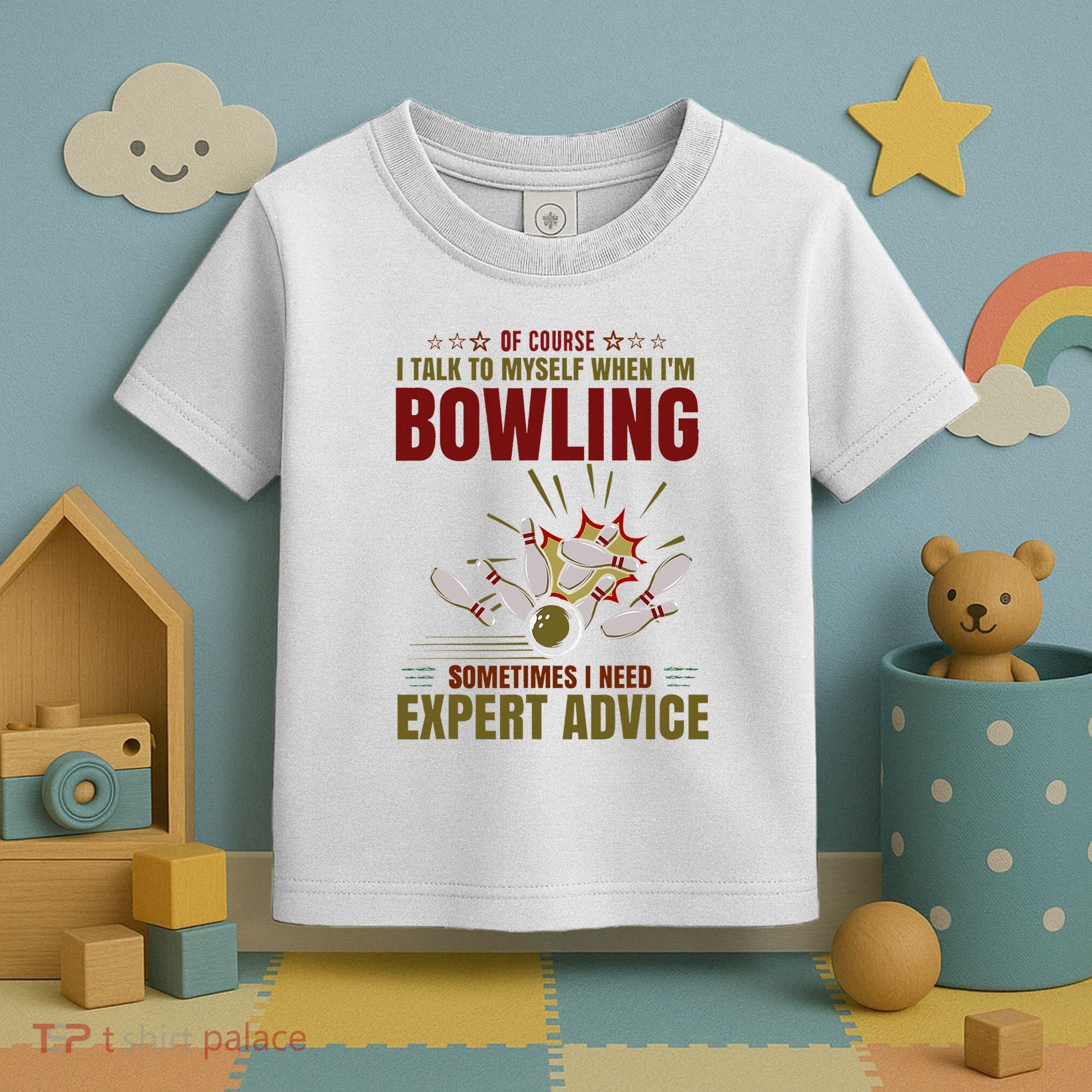 Talk Myself When Bowling Need Expert Advice Ten Pin Bowling Toddler T-Shirt