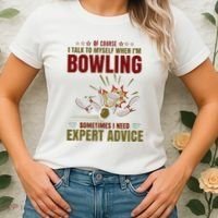 Talk Myself When Bowling Need Expert Advice Ten Pin Bowling Women's T-Shirt thumb 2