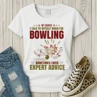 Talk Myself When Bowling Need Expert Advice Ten Pin Bowling Women's T-Shirt thumb 3