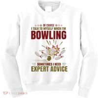 Talk Myself When Bowling Need Expert Advice Ten Pin Bowling Kids Sweatshirt thumb 0