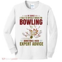 Talk Myself When Bowling Need Expert Advice Ten Pin Bowling Kids Long Sleeve Shirt thumb 0