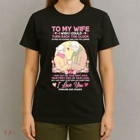 To My Wife I Wish I Could Turn Back The Clock T-Shirt thumb 4