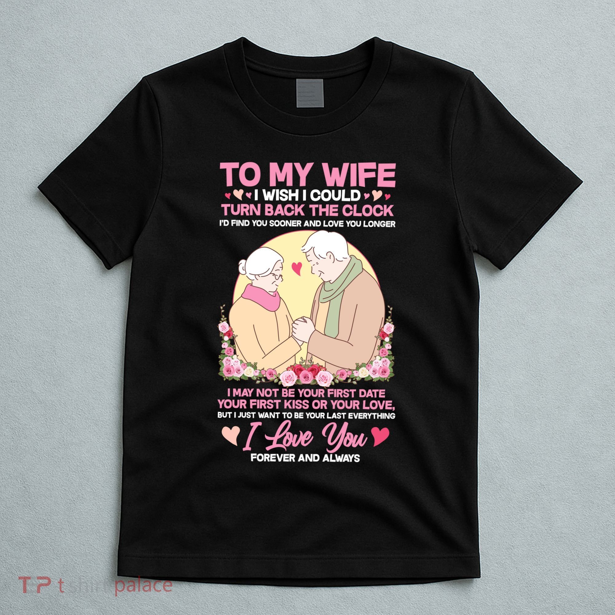To My Wife I Wish I Could Turn Back The Clock T-Shirt